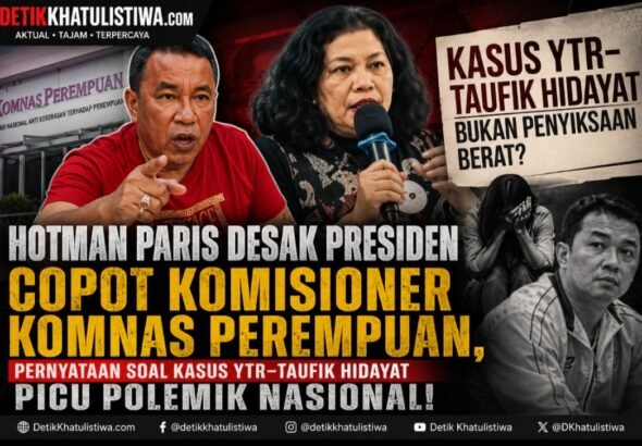 HOTMAN PARIS MURKA! DESAK PRESIDEN COPOT KOMISIONER KOMNAS PEREMPUAN, POLEMIK KASUS YTR–TAUFIK HIDAYAT MEMANAS
