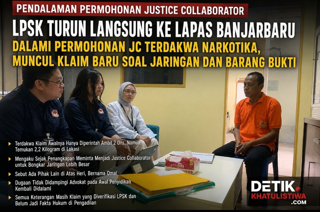 LPSK Turun Langsung ke Lapas Banjarbaru Dalami Permohonan Justice Collaborator Terdakwa Narkotika, Muncul Klaim Baru Soal Dugaan Jaringan Besar dan Pendampingan Hukum