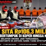 KPK Sita Rp106,3 Miliar dalam OTT HGB Bogor, Uang Bertumpuk di Koper hingga Kardus; Delapan Orang Jadi Tersangka