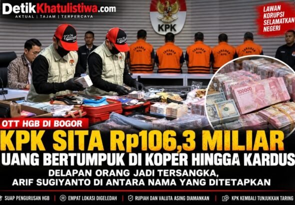 KPK Sita Rp106,3 Miliar dalam OTT HGB Bogor, Uang Bertumpuk di Koper hingga Kardus; Delapan Orang Jadi Tersangka