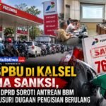 76 SPBU di Kalsel Kena Sanksi, Pansus DPRD Soroti Antrean BBM dan Telusuri Dugaan Pengisian Berulang